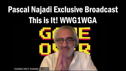 Pascal Najadi Exclusive Broadcast - This Is It - WWG1WGA - July 28..