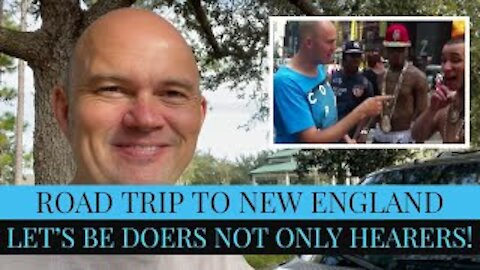 ROAD TRIP TO NEW ENGLAND - COME AND MEET US THERE! - LET'S BE DOERS NOT ONLY HEARERS!