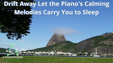 Drift Away Let the Piano's Calming Melodies Carry You to Sleep