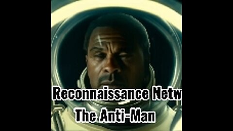 The Reconnaissance Network: The Anti-Man