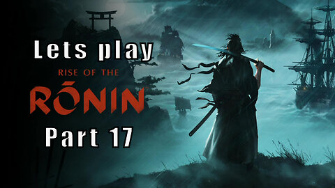 Let's Play Rise of the Ronin, Part 17, A Gift of Bourbon