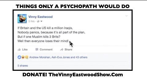 From the archives: Things Only A Psychopath Would Do, Vinny Eastwood Rant - 25 March 2017