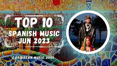 Top 10 Spanish Music | JUN 2023