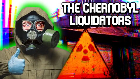 The Chernobyl Liquidators