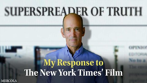 Dr. Mercola: Superspreader of Truth Responds to The New York Times’ Latest Film