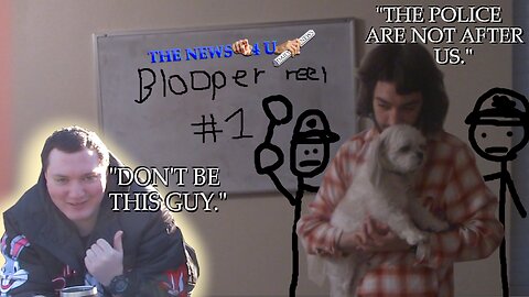 TheNews4U Blooper Reel #1