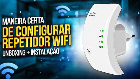 DEU RUIM? REPETIDOR DE SINAL WIFI BARATO, VALE A PENA? UNBOXING + INSTALAÇÃO (PASSO A PASSO)