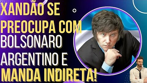 Xandão manda uma indireta estranha para o Bolsonaro argentino!