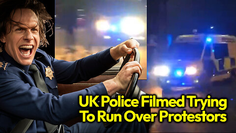 BUSTED: UK Police CAUGHT IN THE ACT Trying To RUN OVER British Protestors!