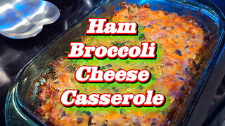 Ham Broccoli Cheese Casserole