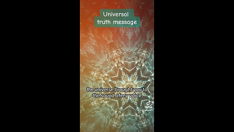 Universal truth message