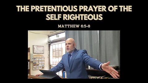 THE PRETENTIOUS PRAYER OF THE SELF-RIGHTEOUS