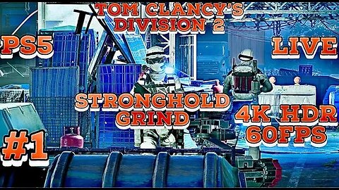 Tom Clancy's Division 2 Stronghold Grind 4K HDR Livestream 01