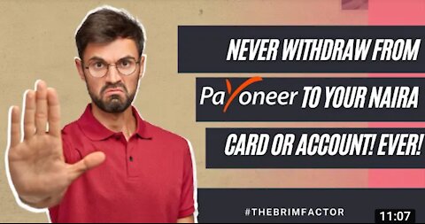 NEVER WITHDRAW FROM PAYONEER TO YOUR NAIRA CARD OR ACCOUNT! EVER!