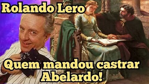 Escolinha do Professor Raimundo; Rolando Lero, Quem mandou castrar Abelardo!