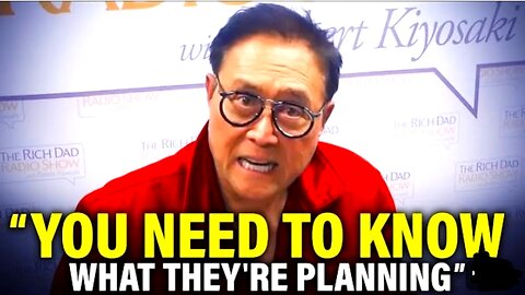 Robert Kiyosaki - You Might Wanna Watch This Video Before Next Week...