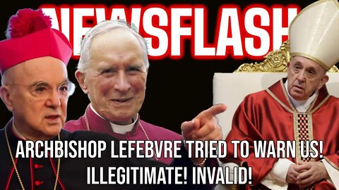 NEWSFLASH: Vigano - Archbishop Lefebvre Tried to Tell Them! Motu Proprio Illegitimate, Invalid!