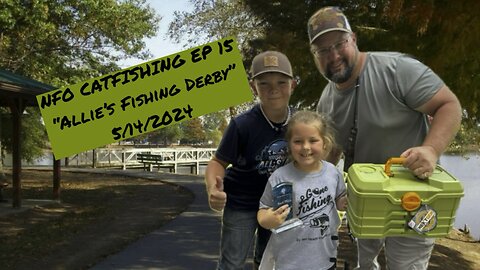 NFO CATFISHING EP 15 “Allie’s Fishing Derby”