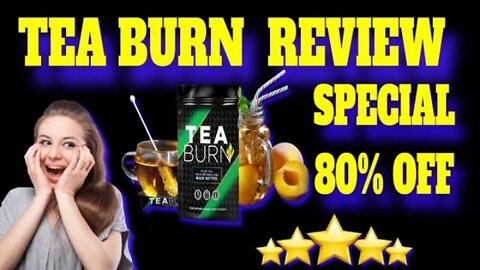 TEA BURN REVIEW - Tea Burn 80% OFF - Tea Burn Supplement - Tea Burn Reviews