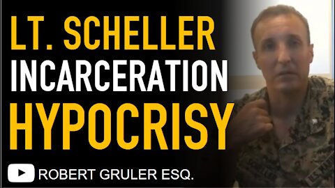 Lt. Scheller Incarceration Hypocrisy and Congressional Demand for Release