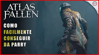 Atlas Fallen, Como facilmente dar Parry | super-dica