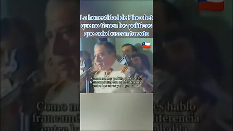 PINOCHET ESTADISTA Y LEYENDA. HABLA CON FRANQUEZA Y DIRECTO POR LA PATRIA Y NO PARA CONSEGUIR VOTOS