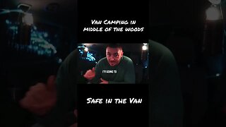 Van Camping in the Scary Woods