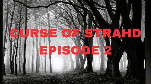 Curse of Strahd Episode 2: Dream Pies Get Your Dream Pies!