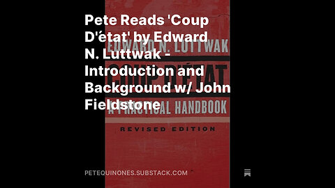 Pete Reads 'Coup D'état' by Edward N. Luttwak - Introduction and Background w/ John Fieldstone