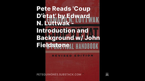 Pete Reads 'Coup D'état' by Edward N. Luttwak - Introduction and Background w/ John Fieldhouse