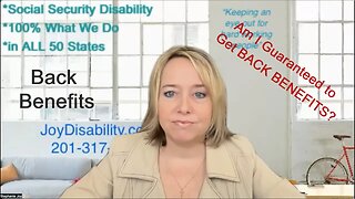 Guaranteed Back Benefits From Social Security Disability When I Win?