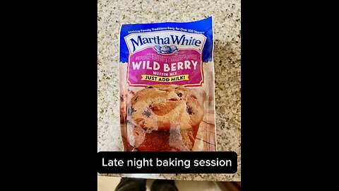 Late Night Muffin Baking