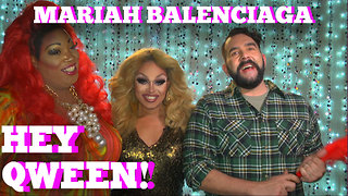 MARIAH BALENCIAGA on HEY QWEEN! with Jonny McGovern PROMO