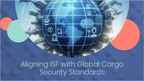 Going Global: Harmonizing Cargo Security Data Standards with the ISF Program