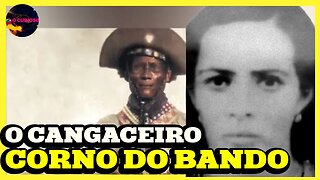 A TRÁGICA HISTÓRIA DO CANGACEIRO CORNO E A CANGACEIRA MAIS BELA DO BANDO DE LAMPIÃO