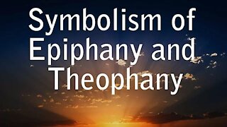 Symbolism of Epiphany and Theophany | Manifestation of Logos