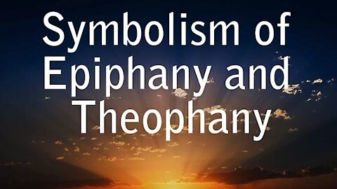 Symbolism of Epiphany and Theophany | Manifestation of Logos