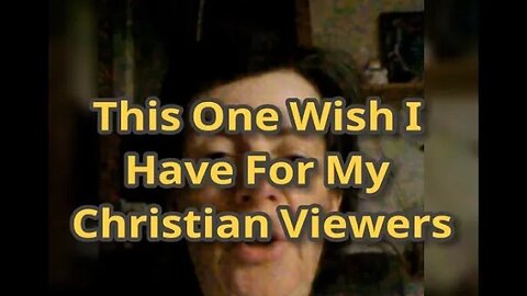 MM # 571 - This One Wish I Have For my Christian Viewers. Dare To Experience This...