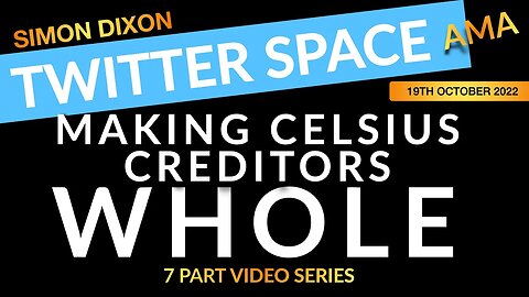 Twitter Space AMA (19th October 2022): Making Celsius Creditors Whole