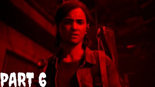 RoKo Plays: The Last Of Us 2 | PART 6 | Let's Play