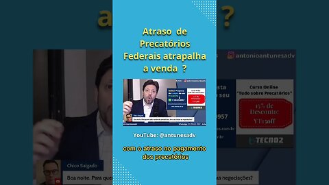 Atraso no Pagamento de Precatórios atrapalha sua venda ? #antunesprecatorios #antonioantunes