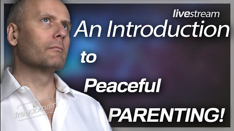 An Introduction to Peaceful Parenting