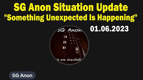 SG Anon Situation Update 1/6/24: "Something Unexpected Is Happening"