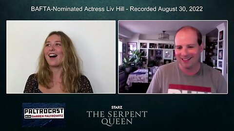 Liv Hill ("The Serpent Queen") interview with Darren Paltrowitz