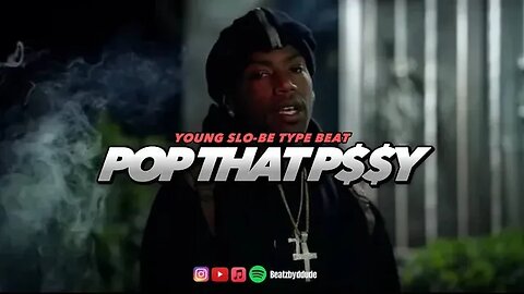 [FREE] Ebk Young Joc x Young Slobe Type Beat - "Pop That P$$y"