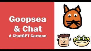 ChatGPT Cartoon | Goopsea & Chat 🐱🐸👴