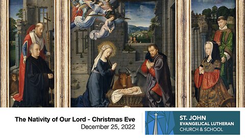 The Nativity of Our Lord - Christmas Eve December 25, 2022