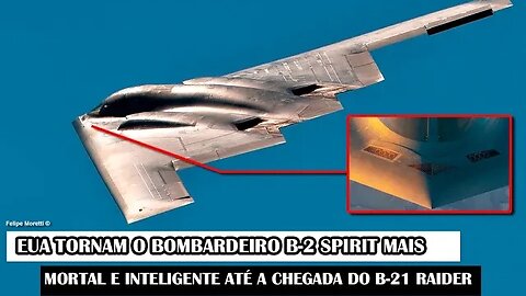 EUA Tornam O Bombardeiro B-2 Spirit Mais Mortal E Inteligente Até A Chegada Do B-21 Raider