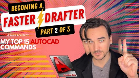 My top 15 AutoCAD commands to become a faster Drafter - AutoCAD (Part 2 of 3)