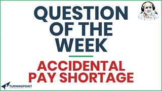 Question of the Week - Accidental Pay Shortage